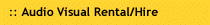 Audio Visual Rental/Hire